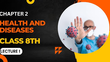 8th Science | Chapter 2 | Health and Diseases | Lecture 1 | Maharashtra Board