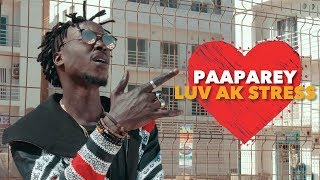 Paaparey - Luv Ak Stress (Clip Officiel)