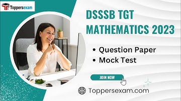 DSSSB TGT MATHEMATICS Syllabus 2023, Question Paper, Mock Test, Practice Set, Printed Material