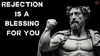 This is Why Rejection is a Blessing for You - Stoicism