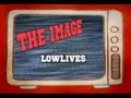 Capture de la vidéo The Image - Lowlives