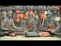 What you didnt know about visiting the african continent
