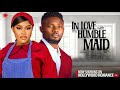 IN LOVE WITH MY HUMBLE MAID MAURICE SAM CHIOMA NWAOHA 2025 Latest Nigerian Nollywood Movies IN LOVE WITH MY HUMBLE MAID MAURICE SAM CHIOMA NWAOHA 2025 Latest Nigerian Nollywood Movies