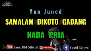 Samalam Dikoto Gadang - Yan Juned ( Karaoke/Lirik ) Nada PRIA