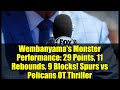 Wembanyama's Monster Performance: 29 Points, 11 Rebounds, 9 Blocks! Spurs vs Pelicans OT Thriller