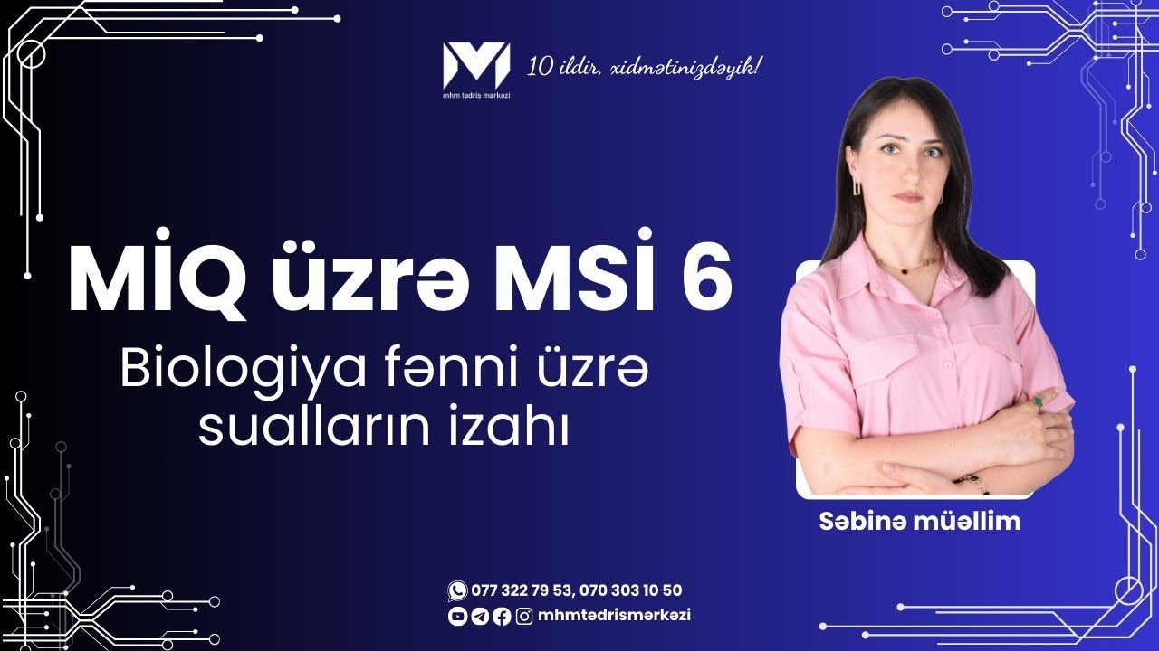 MİQ üzrə MSİ 6 | Biologiya suallarının izahı | Səbinə müəllim