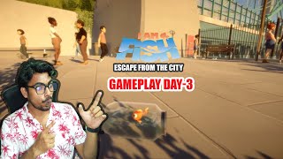 Escape from the City | I am fish gameplay |day 3 | orasplay