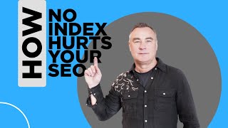 How "No Index" Hurts Your SEO (and How to Fix It)