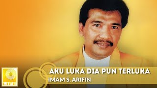 Aku Luka Dia Pun Terluka - Imam S. Arifin (Official Audio)