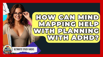 How Can Mind Mapping Help With Planning With ADHD? - Ultimate Study Hacks