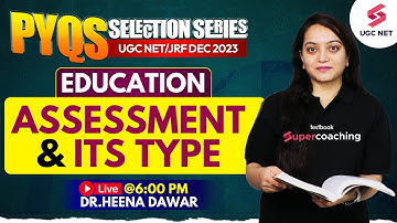 UGC NET Dec 2023 | Education |Assessment and Its Type MCQ |UGC NET Education Questions | Heena Ma