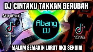 DJ CINTAKU TAKKAN BERUBAH REMIX FULL BASS VIRAL TIKTOK TERBARU 2023