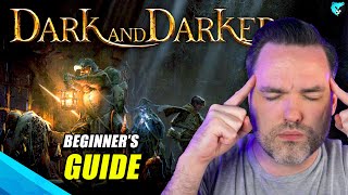 ULTIMATE Beginner's Guide to Dark and Darker (2024 NEW STEAM RELEASE)