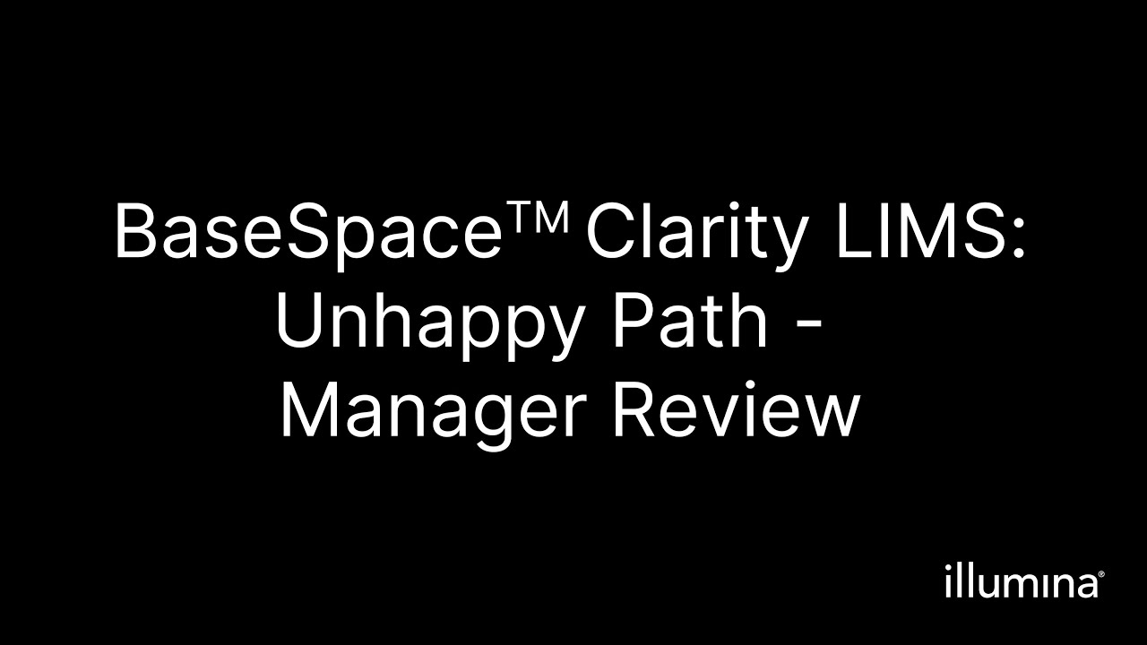 BaseSpace Clarity LIMS Unhappy Path Manager Review YouTube