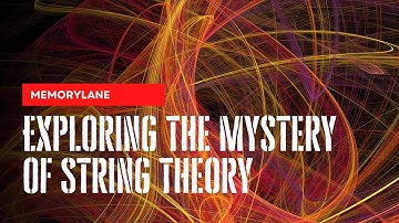 Exploring The Mystery of String Theory