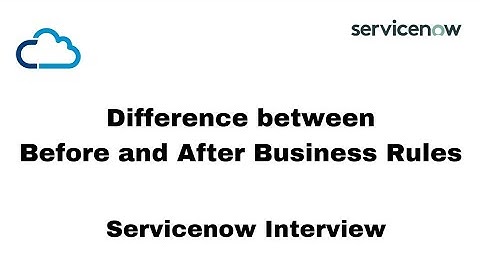 Interview - Difference between before and After Business Rules in servicenow @ask085ask  | SNOW
