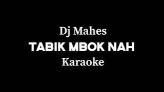 Tabik Mbok Nah - Dj Mahesa ( karaoke audio jernih )