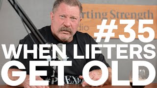 What Happens When a Lifter Gets Old | Starting Strength Radio #35