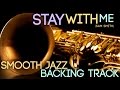 Stay With Me (Sam Smith) | Smooth Jazz Backing Track in Bb Major