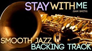Stay With Me (Sam Smith) | Smooth Jazz Backing Track in Bb Major chords