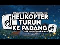 DJ HELIKOPTER TURUN KE PADANG - LA TASYA FT NAYLA FARDILA SLOW BASS MENGKANE VIRAL TERBARU 2026