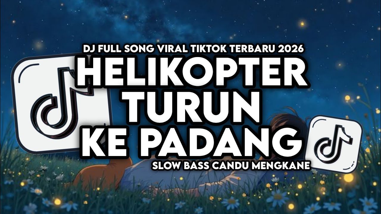 DJ HELIKOPTER TURUN KE PADANG - LA TASYA FT NAYLA FARDILA SLOW BASS MENGKANE VIRAL TERBARU 2026