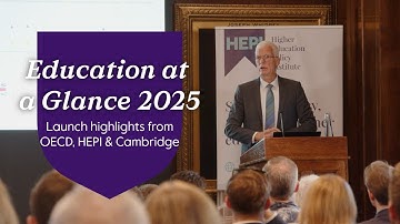 Education at a Glance 2025 | Launch highlights from OECD, HEPI & Cambridge