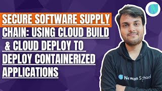 Secure Software Supply Chain: Using Cloud Build & Cloud Deploy Containerized App | Newton School screenshot 4