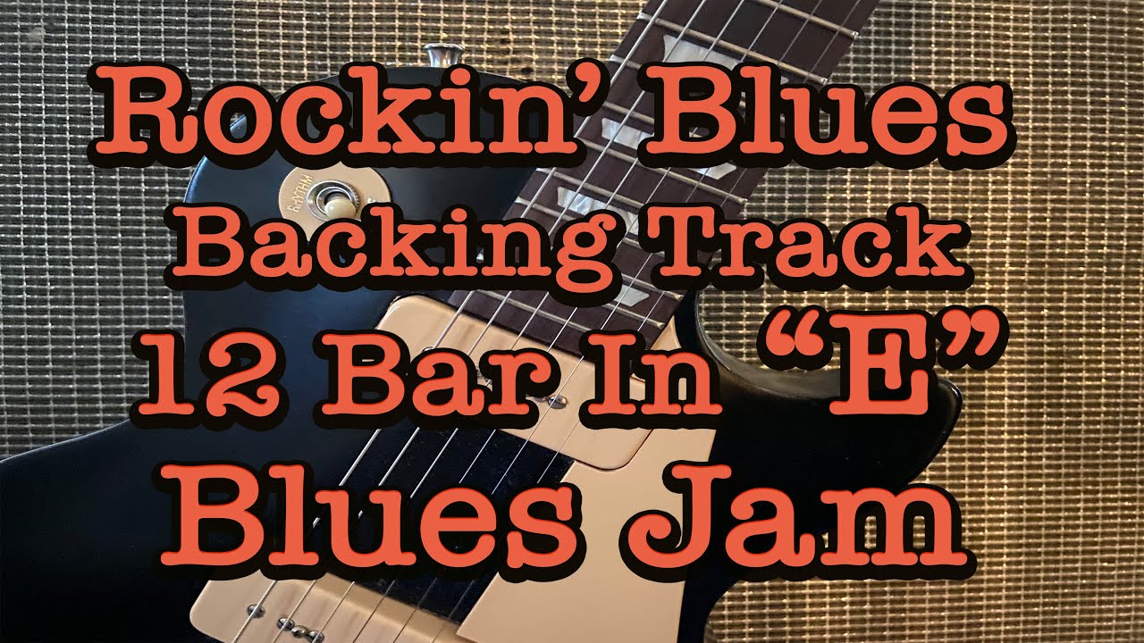Rockin' 12 Bar Blues Jam In E Play Along Backing Track YouTube