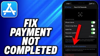 How To Fix Payment Not Completed On App Store - Easy Fix
