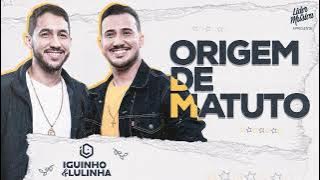 Origem de Matuto - Iguinho e Lulinha