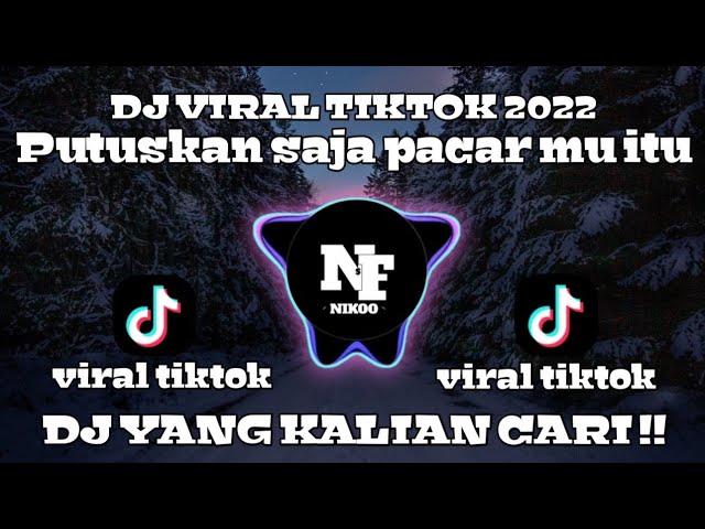 DJ VIRAL TIKTOK || Putuskan saja pacar mu 🎶 viral tiktok || DJ TIKTOK TERBARU 2022 class=
