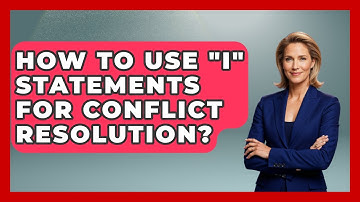 How To Use "I" Statements For Conflict Resolution? - Real Life Curriculum