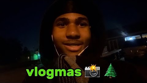 vlogmas - day 1