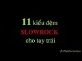 Tự học piano solo - Điệu SLOWROCK:11 kiểu đệm cho tay trái