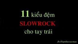 Tự học piano solo - Điệu SLOWROCK:11 kiểu đệm cho tay trái chords