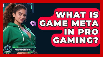 What Is Game Meta In Pro Gaming? - Pro Gaming Network