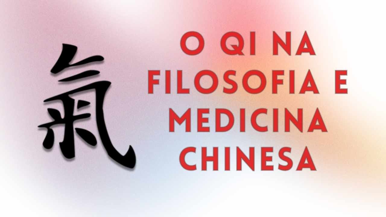 Qi na Filosofia e Medicina Chinesa