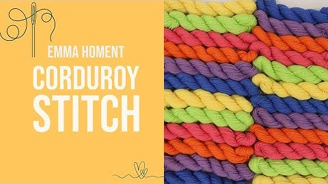 Emma Homent stitches Corduroy Stitch