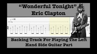 Wonderful Tonight - Eric Clapton - L/Hand Side Guitar - Play Along Backing Track - With Rolling Tab