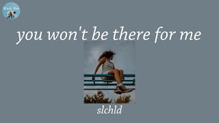 Download Lagu you won't be there for me - slchld (Lyric Video) MP3