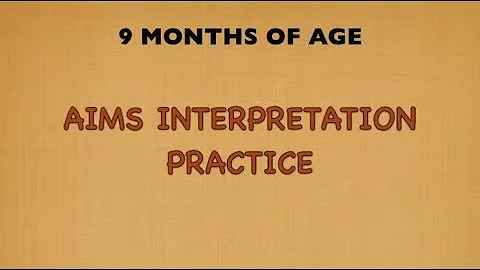 AIMS INTERPRETATION & SCORING PRACTICE 9 Months No Verbal Cues