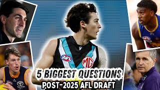 5 Biggest Post-2025 AFL Draft Questions! 