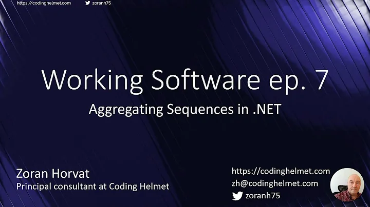 Working Software ep. 7: Aggregating Sequences in .NET