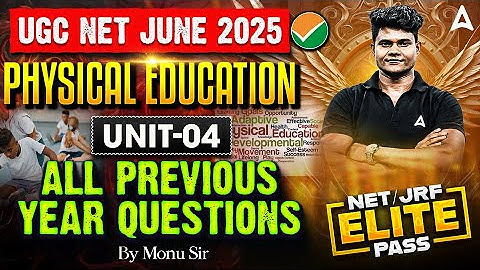 UGC NET Physical Education Unit 4 | All Previous Year Questions By Monu Sir