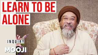 Mooji  Learn to be ALONE to Discover Unchangeable  Deep Inquiry