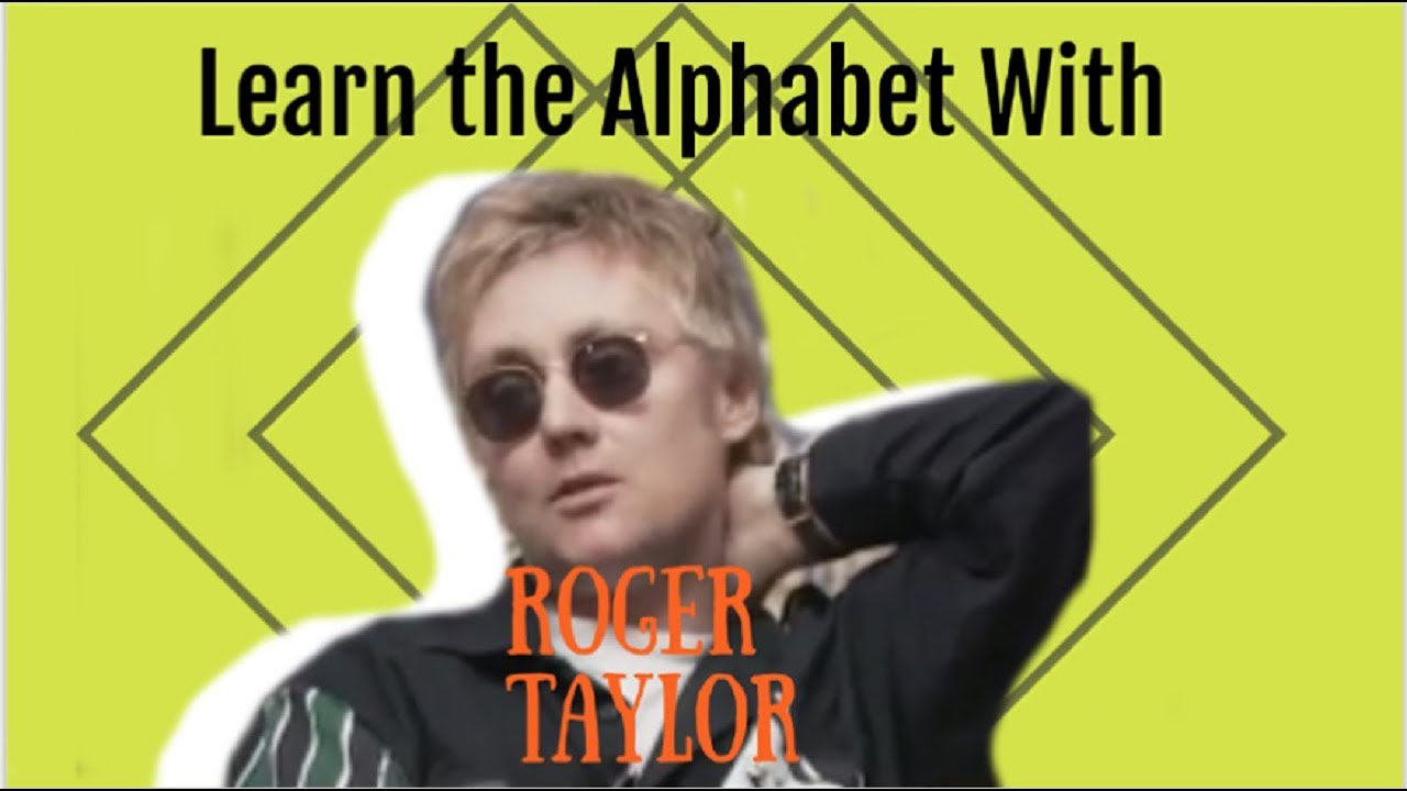 Learn The Alphabet with Roger Taylor (Queen)