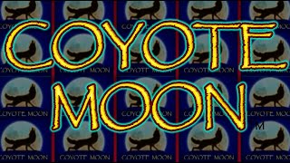 Live Play On Coyote Moon Slot Machine