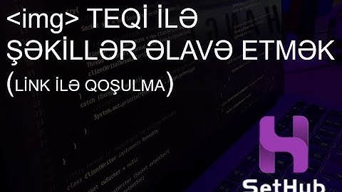 7) SetHub - Img teqi ilə şəkillər elavə etmək (link ilə qoşulma)