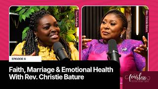 Faith, Marriage & Emotional Health | Toun Fadugba | Christie Bature | Fearless Podcast Episode 6 screenshot 2